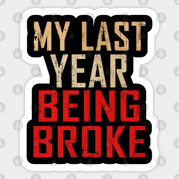 MY LAST YEAR BROKE Sticker by Royasaquotshop